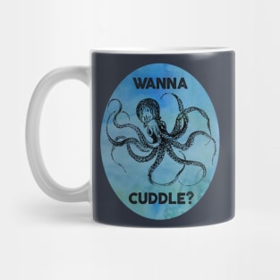 Wanna Cuddle? Mug